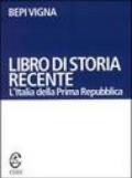 Libro di storia recente. L'Italia della prima Repubblica