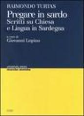 Pregare in sardo. Scritti su Chiesa e lingua in Sardegna