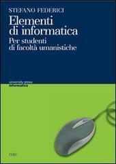 Elementi di informatica. Per studenti di facoltà umanistiche