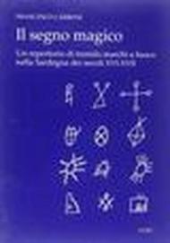 Il segno magico. Un repertorio di 3000 marchi a fuoco nella Sardegna
