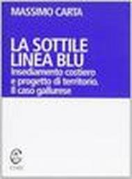 La sottile linea blu. Insediamento costiero e progetto di territorio. Il caso gallurese