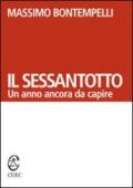 Il sessantotto. Un anno ancora da scoprire