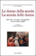 Le donne della scuola. La scuola delle donne. Atti del Convegno (Cagliari, 18 novembre 2006)