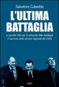 L'ultima battaglia. La grande sfida per la conquista della Sardegna