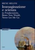Immaginazione e scienza in Frankenstein, Brave new world, Never let me go