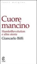 Cuore mancino. Hamlet Revolution e altre storie