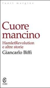 Cuore mancino. Hamlet Revolution e altre storie