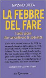 La febbre del fare. I sette giorni che cancellarono la speranza