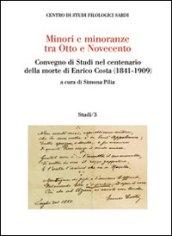 Minori e minoranze tra Otto e Novecento. Convegno di Studi nel centenario della morte di Enrico Costa (1841-1909)