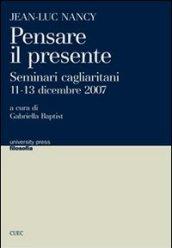 Jean-Luc Nancy. Pensare il presente. Seminari cagliaritani (11-13 dicembre 2007)