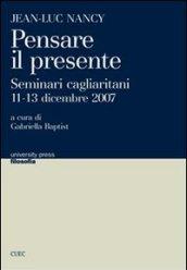 Jean-Luc Nancy. Pensare il presente. Seminari cagliaritani (11-13 dicembre 2007)