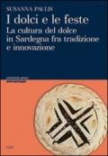 I dolci e le feste. La cultura del dolce in Sardegna fra tradizone e innovazione