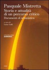 Pasquale Mistretta. Storia ed attualità di un percorso critico. Documenti di urbanistica