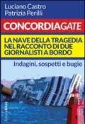 Concordiagate. La nave della tragedia nel racconto di due giornalisti a bordo