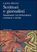 Scrittori e giornalisti. Istantanee tra letteratura cronaca e storia