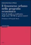 Il fenomeno urbano nella geografia economica. Casi di studio a confronto: dagli anni '50-'60 ai giorni nostri