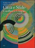 Città e sfide. Conflitti e utopie. Strategie di impresa e politiche del territorio. Successi e criticità dei modelli di governance