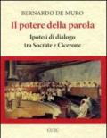 Il potere della parola. Ipotesi di dialogo tra Socrate e Cicerone