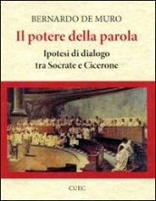 Il potere della parola. Ipotesi di dialogo tra Socrate e Cicerone