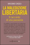 La maledizione libertaria. Il racconto di una passione