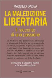 La maledizione libertaria. Il racconto di una passione