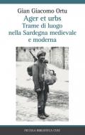 Ager et urbs. Trame di luogo nella Sardegna medievale e moderna