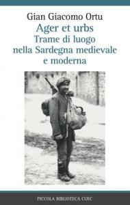 Ager et urbs. Trame di luogo nella Sardegna medievale e moderna