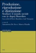 Produzione, riproduzione e distinzione. Studiare il mondo sociale con (e dopo Bourdieu)