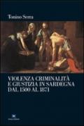 Violenza, criminalità e giustizia in Sardegna dal 1500 al 1871