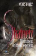 Shatnetz. Gli strumenti del martirio perfetto