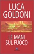 Le mani sul fuoco