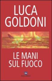 Le mani sul fuoco