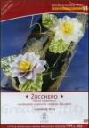 Zucchero. Lavorazioni classiche. DVD. Ediz. italiana e inglese