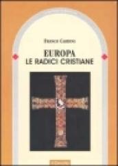 Europa. Le radici cristiane