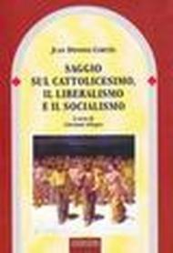 Saggio sul cattolicesimo, il liberalismo e il socialismo