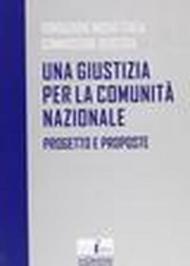 Una giustizia per la comunità nazionale. Progetto e proposte