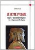 Sette svelate. I «nuovi movimenti religiosi» tra religione e ideologia (Le)