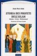 Storia dei profeti dell'Islam. Adamo, Cristo, Mohammad