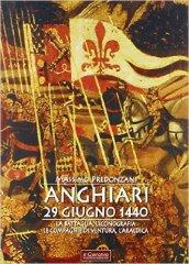 Anghiari 29 giugno 1440. La battaglia, l'iconografia, le compagnie di ventura, l'araldica