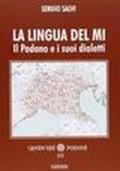 Lingua del Mi. Il Padano e i suoi dialetti (La)