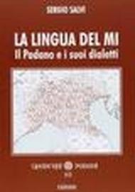 Lingua del Mi. Il Padano e i suoi dialetti (La)