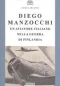 Diego Manzocchi. Un aviatore italiano nella guerra di Finlandia (1939-1940)