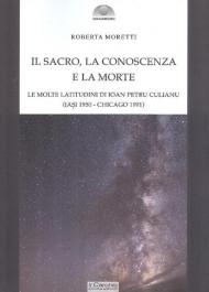 Il sacro, la conoscenza e la morte. Le molte latitudini di Ion Petru Culianu (Iasi 1950-Chicago 1991)