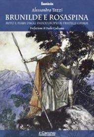 Brunilde e Rosaspina. Mito e fiaba dagli indoeuropei ai fratelli Grimm