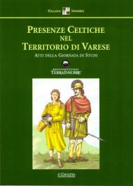 Presenze celtiche nel territorio di Varese. Atti della giornata di Studi