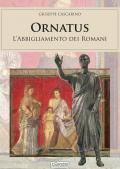 Ornatus. L'abbigliamento dei romani