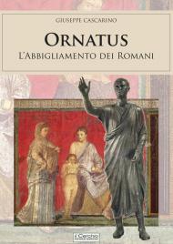 Ornatus. L'abbigliamento dei romani