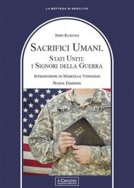 Sacrifici umani. Stati Uniti: i signori della guerra. Nuova ediz.