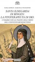 Santa Ildegarda di Bingen: la fitoterapeuta di Dio. Curarsi con le piante dell’orto del convento benedettino