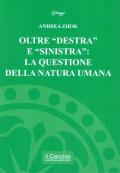 Oltre «destra» e «sinistra»: la questione della natura umana